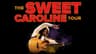 The Sweet Caroline Tour: A Tribute to Neil Diamond