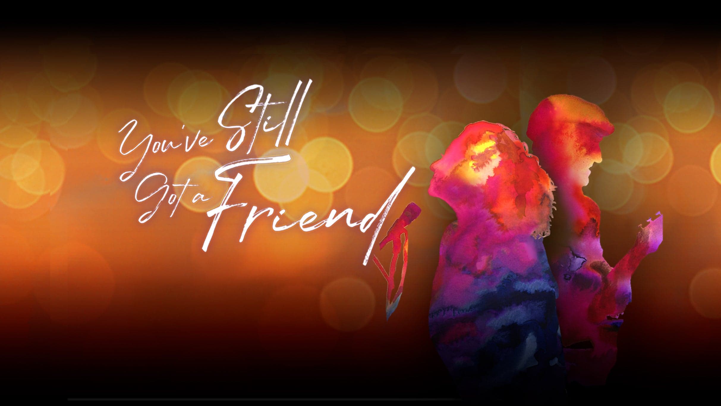You've Still Got a Friend