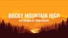Rocky Mountain High
